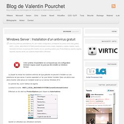 » Windows Server : Installation d’un antivirus gratuit Blog de Valentin Pourchet