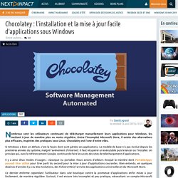 Chocolatey : l'installation et la mise à jour facile d'applications sous Windows