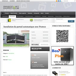 Installation du portail automatique avec Proteco