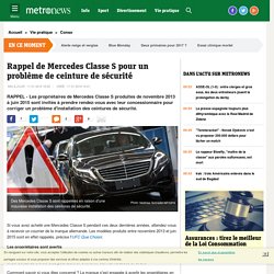 Mercedes Classe S : rappel en raison d'un possible défaut d'installation des ceintures de sécurité