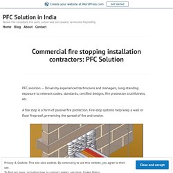 Commercial fire stopping installation contractors: PFC Solution – PFC Solution in India