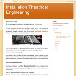 Installation Theatrical Engineering: The Ultimate Revelation of Audio Visual Solutions