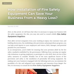 How Installation of Fire Safety Equipment Can Save Your Business from a Heavy Loss?