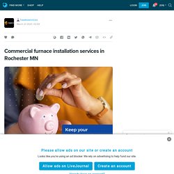 Commercial furnace installation services in Rochester MN: hawksservices — LiveJournal