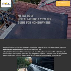 Metal Roof Installation: A 2021 DIY Guide For Homeowners - GC Roofing