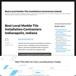 By far the best marble stone installation contractor in Indianapolis, Indiana