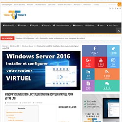 Windows Server 2016 : Installation d’un routeur virtuel pour votre LAB – Tech2Tech