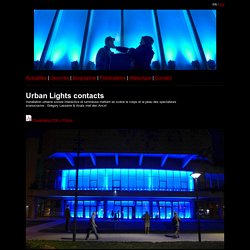 Urban Lights Contacts une installation sonore interactive mettant en scène le corps et la peau des spectateurs