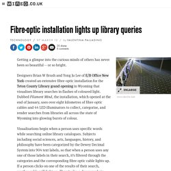 Fibre-optic installation lights up library queries