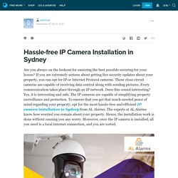 Hassle-free IP Camera Installation in Sydney