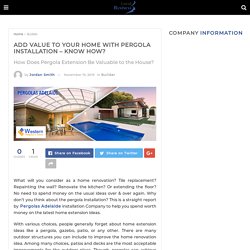 Add Value to Your Home with Pergola Installation - Know How? - Localbusiness AUS