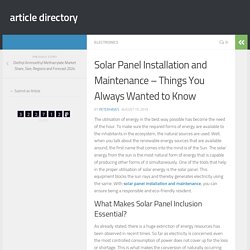 Solar Panel Installation and Maintenance – Things You Always Wanted to Know