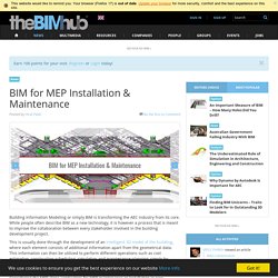 Using BIM for MEP Installation & Maintenance