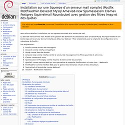 Installation sur une Squeeze d'un serveur mail complet (Postfix Postfixadmin Dovecot Mysql Amavisd-new Spamassassin Clamav Postgrey Squirrelmail Roundcube) avec gestion des filtres Imap et des quotas