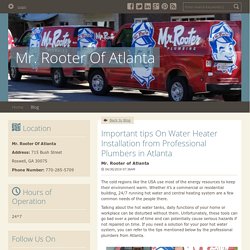 Important tips On Water Heater Installation from Professional Plumbers in Atlanta