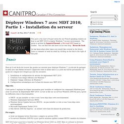 Déployer Windows 7 avec MDT 2010, Partie 1 - Installation du serveur - Canadian IT Professionals