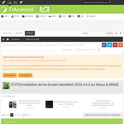 Installation de Ice Scream Sandwitch (ICS) 4.0.3 sur Nexus S [i9023]
