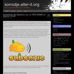 Installation de Subsonic sur un VPS GANDI et Ubuntu 12.04 - sorrodje.alter-it.org
