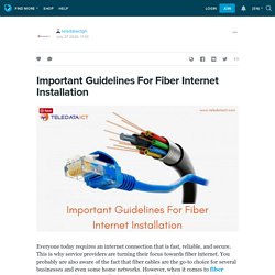 Important Guidelines For Fiber Internet Installation: teledataictgh — LiveJournal