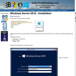 Windows Server 2012 : installation - www.ToutWindows.com – Tout sur Windows et la photo