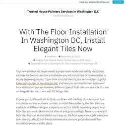 With The Floor Installation In Washington DC, Install Elegant Tiles Now