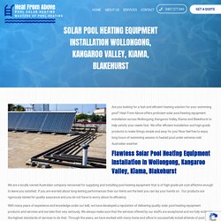 Solar pool heating equipment installation Wollongong, Kangaroo Valley, Kiama, Blakehurst - Heat From Above