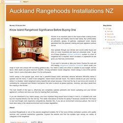 Auckland Rangehoods Installations NZ: Know Island Rangehood Significance Before Buying One