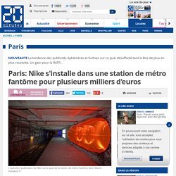 Paris: Nike s'installe dans une station de métro fantôme pour plusieurs milliers d'euros