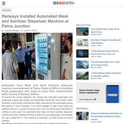 Railways Installed Automated Mask and Sanitizer Dispenser Machine at Patna Junction