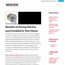Benefits of Having Mortise Lock Installed In Your House – wholesale4inc