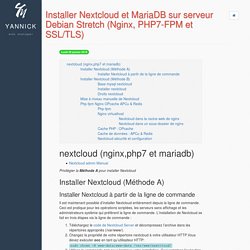 Installer Nextcloud et MariaDB sur serveur Debian Stretch (Nginx, PHP7-FPM et SSL/TLS)