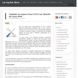 Installer le noyau Linux 3.9.3 sur Ubuntu et Linux Mint