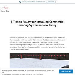 5 Tips to Follow for Installing Commercial Roofing System in New Jersey – Anchor Roofing and Construction