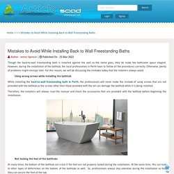 Mistakes to Avoid While Installing Back to Wall Freestanding Baths