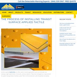 The Process of Installing Transit Surface Applied Tactile