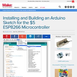 Installing and Building an Arduino Sketch for the $5 ESP8266 Microcontroller