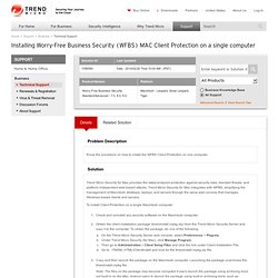 Installing Worry-Free Business Security (WFBS) 7.0 MAC Client Protection on a single computer