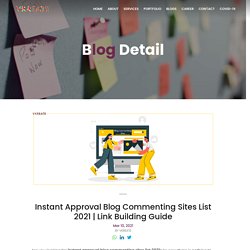 100+ Free Instant Approval Blog Commenting Sites List 2021