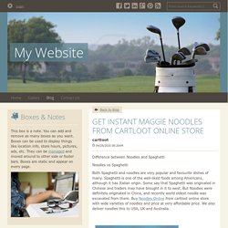 GET INSTANT MAGGIE NOODLES FROM CARTLOOT ONLINE STORE - My Website : powered by Doodlekit