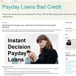 Instant Decision Payday Loans- Attainment of Fast Money for Small Urgent Demands
