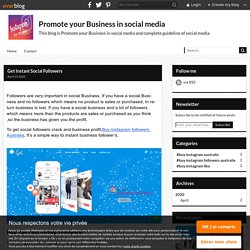 Get Instant Social Followers - Promote your Business in social media