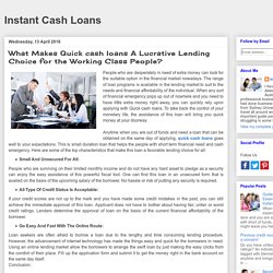 Instant Cash Loans: What Makes Quick cash loans A Lucrative Lending Choice for the Working Class People?
