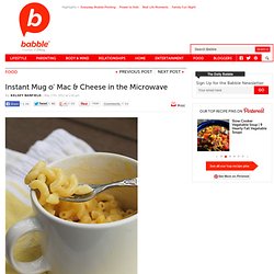 Instant Mug o' Mac & Cheese in the Microwave