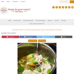 Instant Pot Chicken Vegetable Soup Recipe in Pressure Cooker