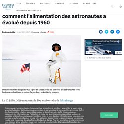 Du bœuf en tube aux nouilles instantanées... comment l'alimentation des astronautes a évolué depuis 1960