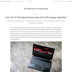 How To Fix The Black Screen Issue Of A MSI Laptop Instantly?