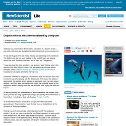 Dolphin whistle instantly translated by computer - life - 26 March 2014