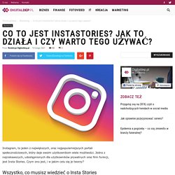 Co to jest InstaStories? Jak to działa i czy warto tego używać?