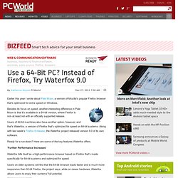 Use a 64-Bit PC? Instead of Firefox, Try Waterfox 9.0