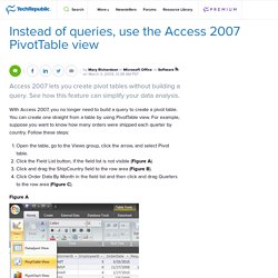 Instead of queries, use the Access 2007 PivotTable view